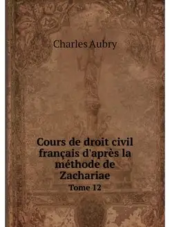 Cours de droit civil francais d'apres