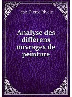 Analyse des différens ouvrages de peinture