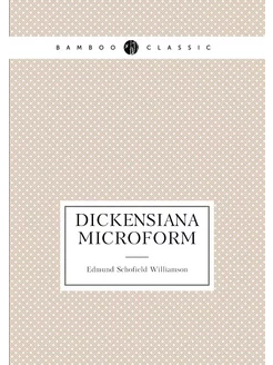 Dickensiana microform