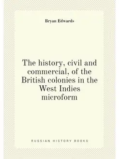 The history, civil and commercial, of the British co