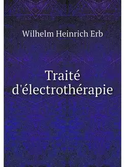 Traite d'electrotherapie