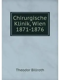 Chirurgische Klinik, Wien 1871-1876