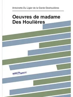 Oeuvres de madame Des Houlières