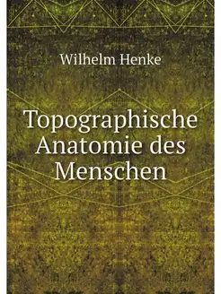 Topographische Anatomie des Menschen