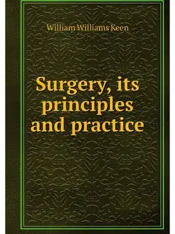 Surgery, its principles and practice