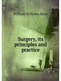 Surgery, its principles and practice