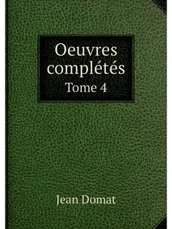 Oeuvres completes. Tome 4