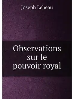 Observations sur le pouvoir royal