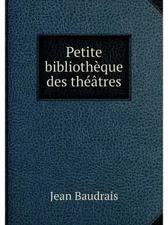 Petite bibliotheque des theatres