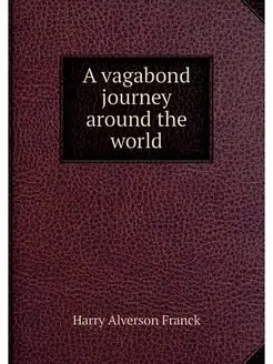 A vagabond journey around the world