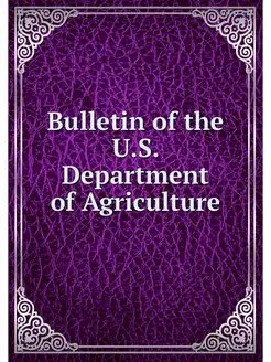 Bulletin of the U.S. Department of Ag