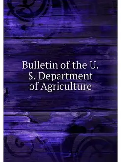 Bulletin of the U.S. Department of Ag