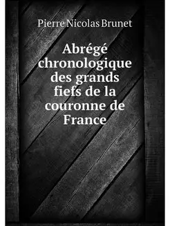 Abrege chronologique des grands fiefs