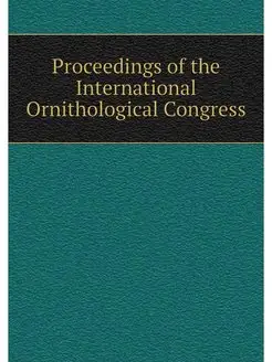 Proceedings of the International Orni