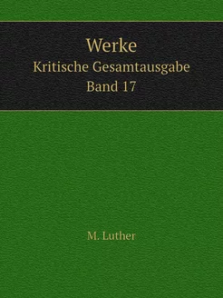 Werke. Kritische Gesamtausgabe. Band 17