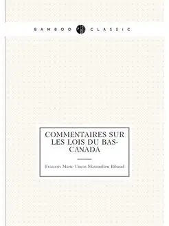 Commentaires sur les lois du Bas-Canada