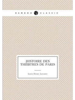 Histoire des théâtres de Paris