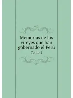 Memorias de los vireyes que han gober