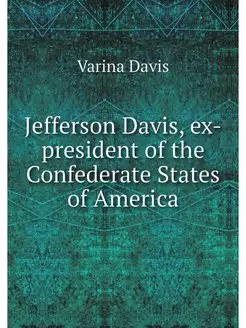 Jefferson Davis, ex-president of the