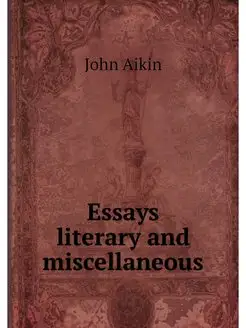 Essays literary and miscellaneous