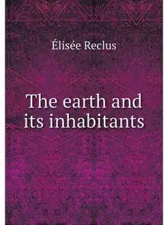 The earth and its inhabitants