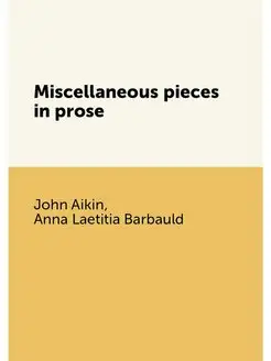 Miscellaneous pieces in prose