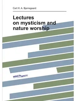 Lectures on mysticism and nature worship