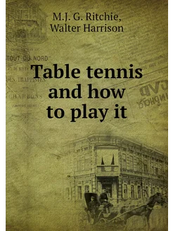 Table tennis and how to play it