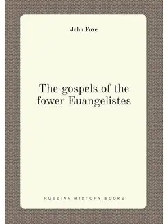 The gospels of the fower Euangelistes