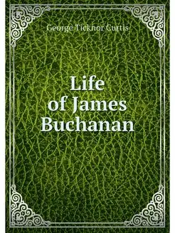 Life of James Buchanan