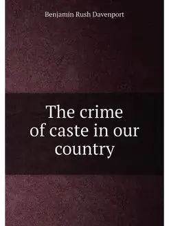 The crime of caste in our country