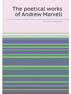 The poetical works of Andrew Marvell