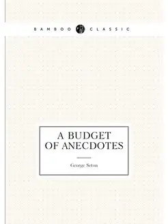 A budget of anecdotes