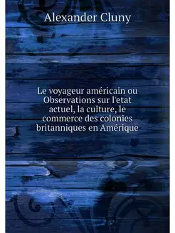 Le voyageur americain ou Observations