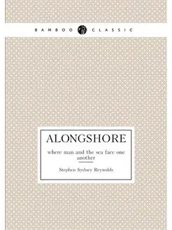 Alongshore. where man and the sea face one another