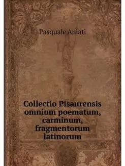 Collectio Pisaurensis omnium poematum