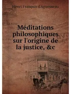 Meditations philosophiques sur l'orig