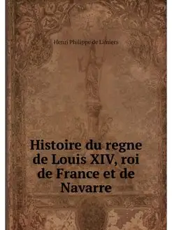 Histoire du regne de Louis XIV, roi d