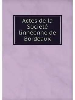 Actes de la Societe linneenne de Bord