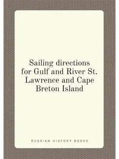 Sailing directions for Gulf and River St. Lawrence a