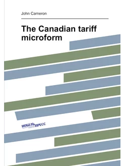 The Canadian tariff microform