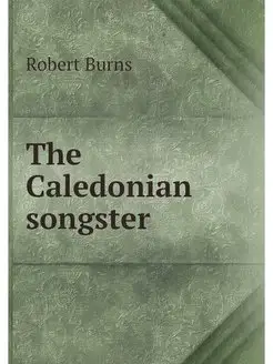 The Caledonian songster