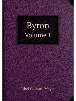 Byron. Volume 1