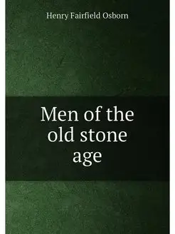 Men of the old stone age