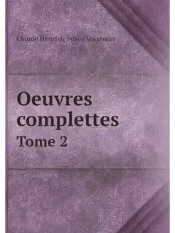 Oeuvres complettes. Tome 2