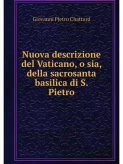 Nuova descrizione del Vaticano, o sia