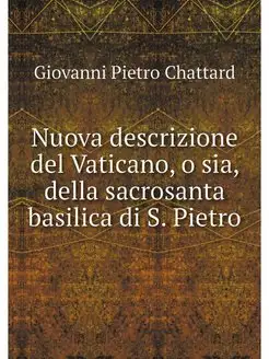 Nuova descrizione del Vaticano, o sia