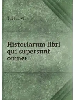 Historiarum libri qui supersunt omnes