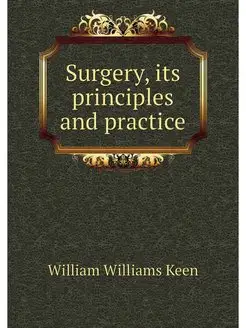 Surgery, its principles and practice