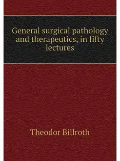 General surgical pathology and therap